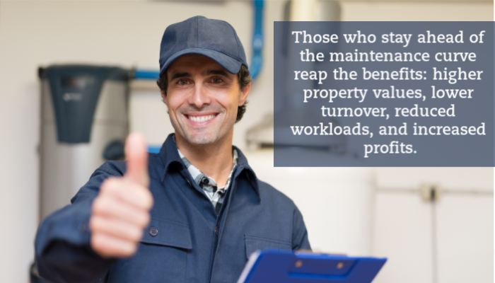 A maintenance man with a clipboard gives a thumbs up. A caption reads "Those who stay ahead of the maintenance curve reap the benefits: higher property values, lower turnover, reduced workloads, and increased profits."