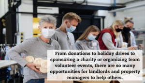 A group of people wearing masks package food at a food drive. A caption reads: "From donations and holiday drives to sponsoring a charity or organizing team volunteer events, there are so many opportunities for landlords and property managers to help others."
