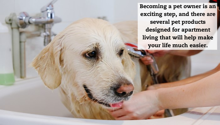 A yellow Labrador dog gets a bath. A caption reads: "Becoming a pet owner is an exciting step, and there are several pet products designed for apartment living that will help make your life much easier."