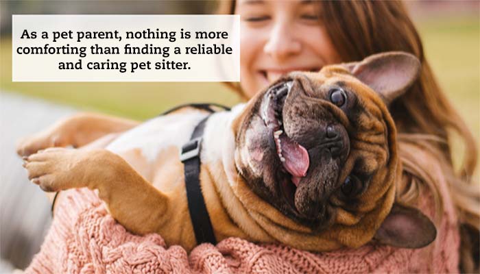 A woman holds her dog smiling while the dog looks at the camera. A quote says: "As a pet parent, nothing is more comforting than finding a reliable and caring pet sitter."
