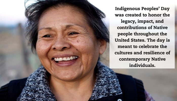 A Native American woman smiles to the camera. A quote reads: "Indigenous Peoples’ Day was created to honor the legacy, impact, and contributions of Native people throughout the United States. The day is meant to celebrate the cultures and resilience of contemporary Native individuals."