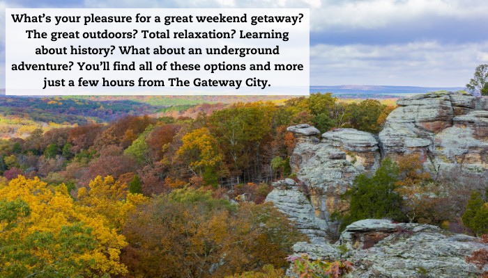 Fall colors show on trees of a forest with a rock formation on the right. A quote reads: "What’s your pleasure for a great weekend getaway? The great outdoors? Total relaxation? Learning about history? What about an underground adventure? You’ll find all of these options and more just a few hours from The Gateway City."