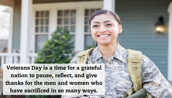 A military woman smiles to the camera in front of a house. A quote reads: "Veterans Day is a time for a grateful nation to pause, reflect, and give thanks for the men and women who have sacrificed in so many ways."