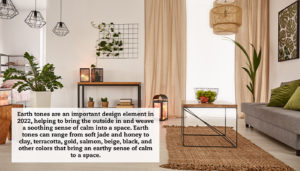 A modern living room setting with a couch on the right and several tables set on the left. There are house plants all over. A caption reads: "Earth tones are an important design element in 2022, helping to bring the outside in and weave a soothing sense of calm into a space. Earth tones can range from soft jade and honey to clay, terracotta, gold, salmon, beige, black, and other colors that bring an earthy sense of calm to a space."
